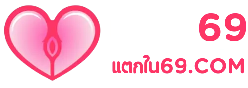 แตกใน69.com | เว็บหนังโป๊คุณภาพดี คลิปเย็ด คลิปหลุด งานแรร์ อัพเดตใหม่ 24 ชั่วโมง